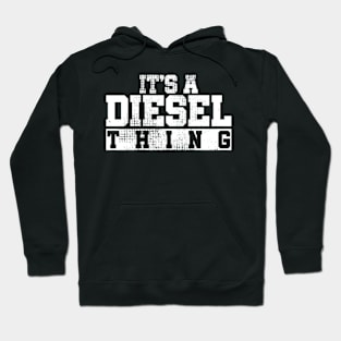 it's a diesel things Hoodie